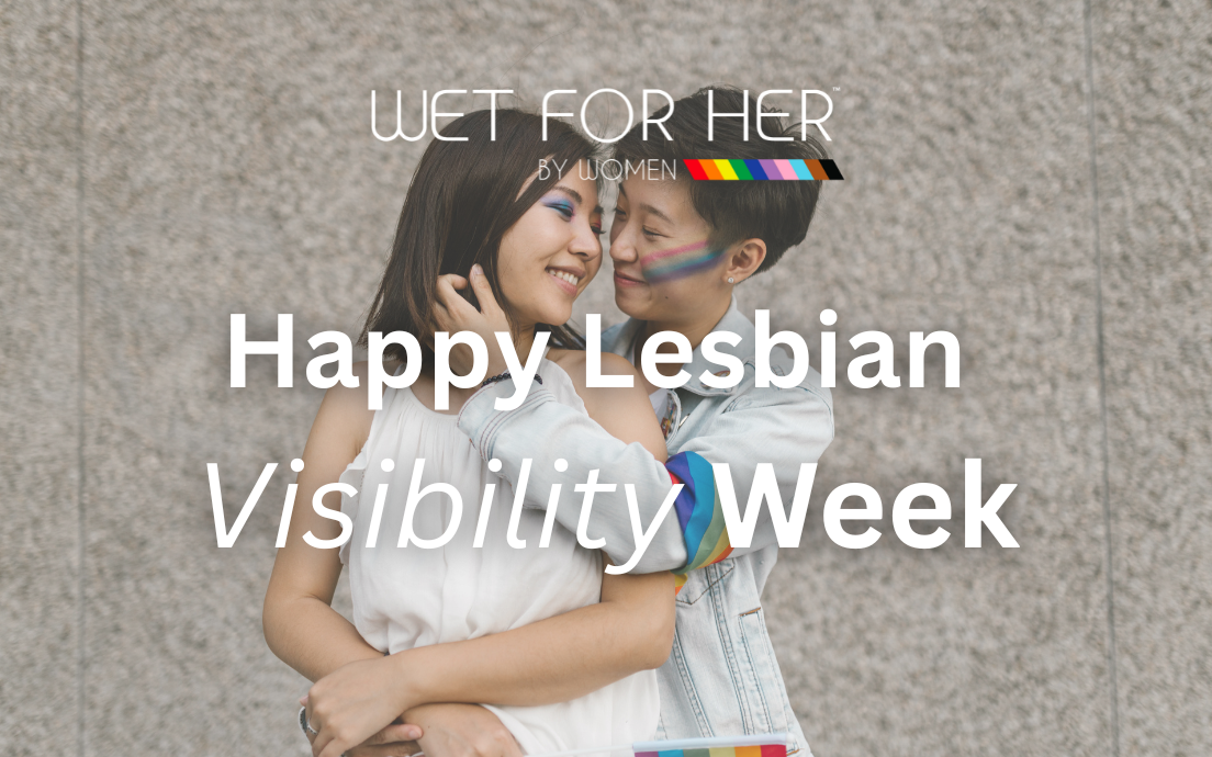 Unleashing the Power Within: Celebrating Lesbian Visibility Week 2023 with Wet for Her