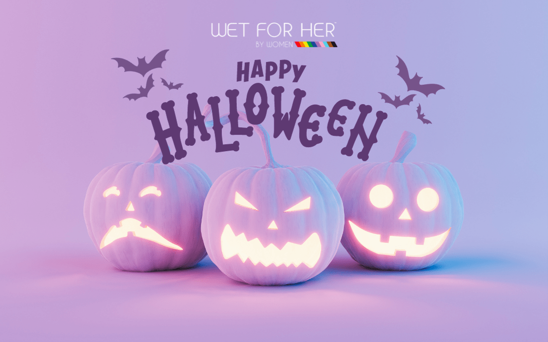 Spooky Sales with Wet for Her!