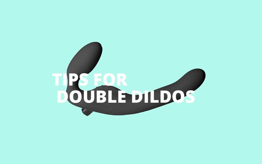 Tips for using double dildos