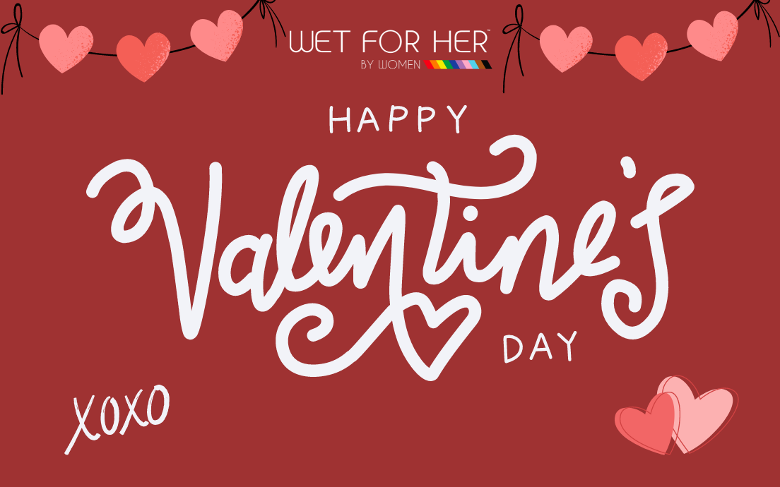 Love Beyond Boundaries: Wet For Her's Valentine's Day Guide 2024