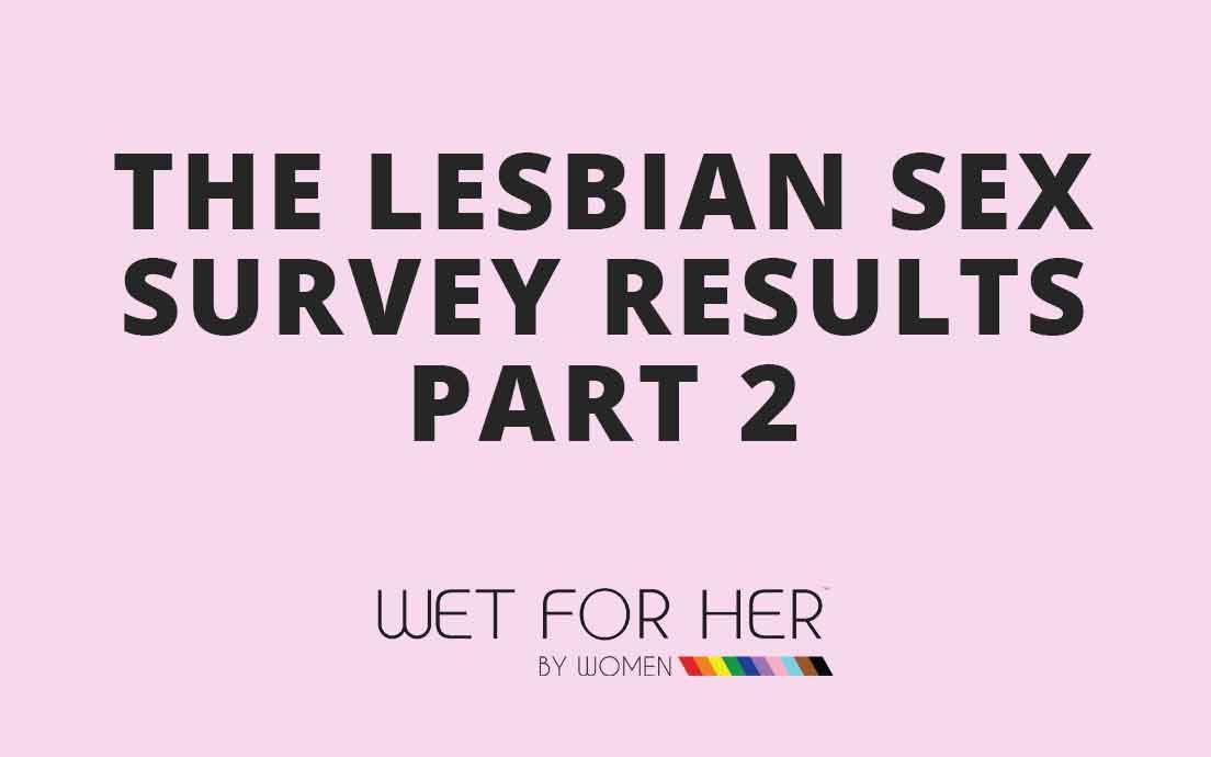 The Lesbian Sex Survey Part II