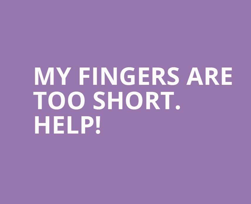 My fingers are too short for hand sex! Help!